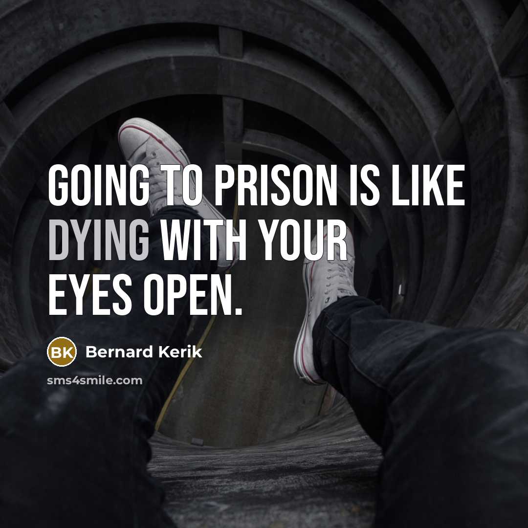 “Going to prison is like dying with your eyes open.…” quote by Bernard Kerik