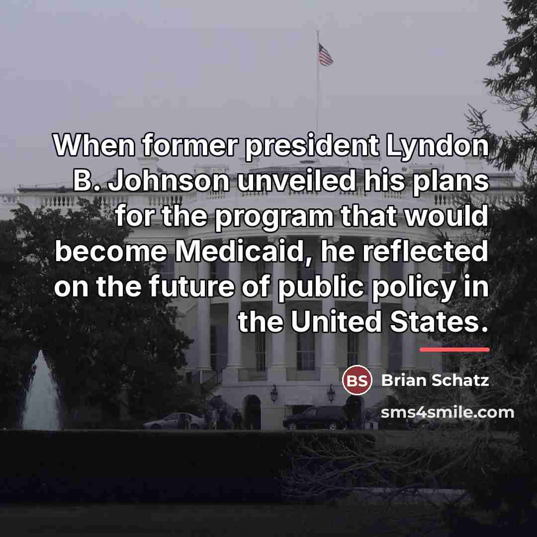 “When former president Lyndon B. Johnson unveiled his plans for…” quote by Brian Schatz