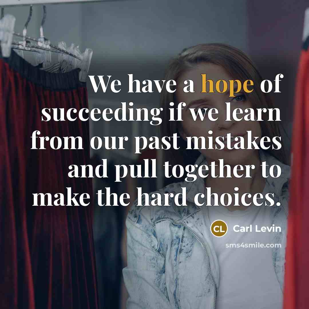 “We have a hope of succeeding if we learn from…” quote by Carl Levin