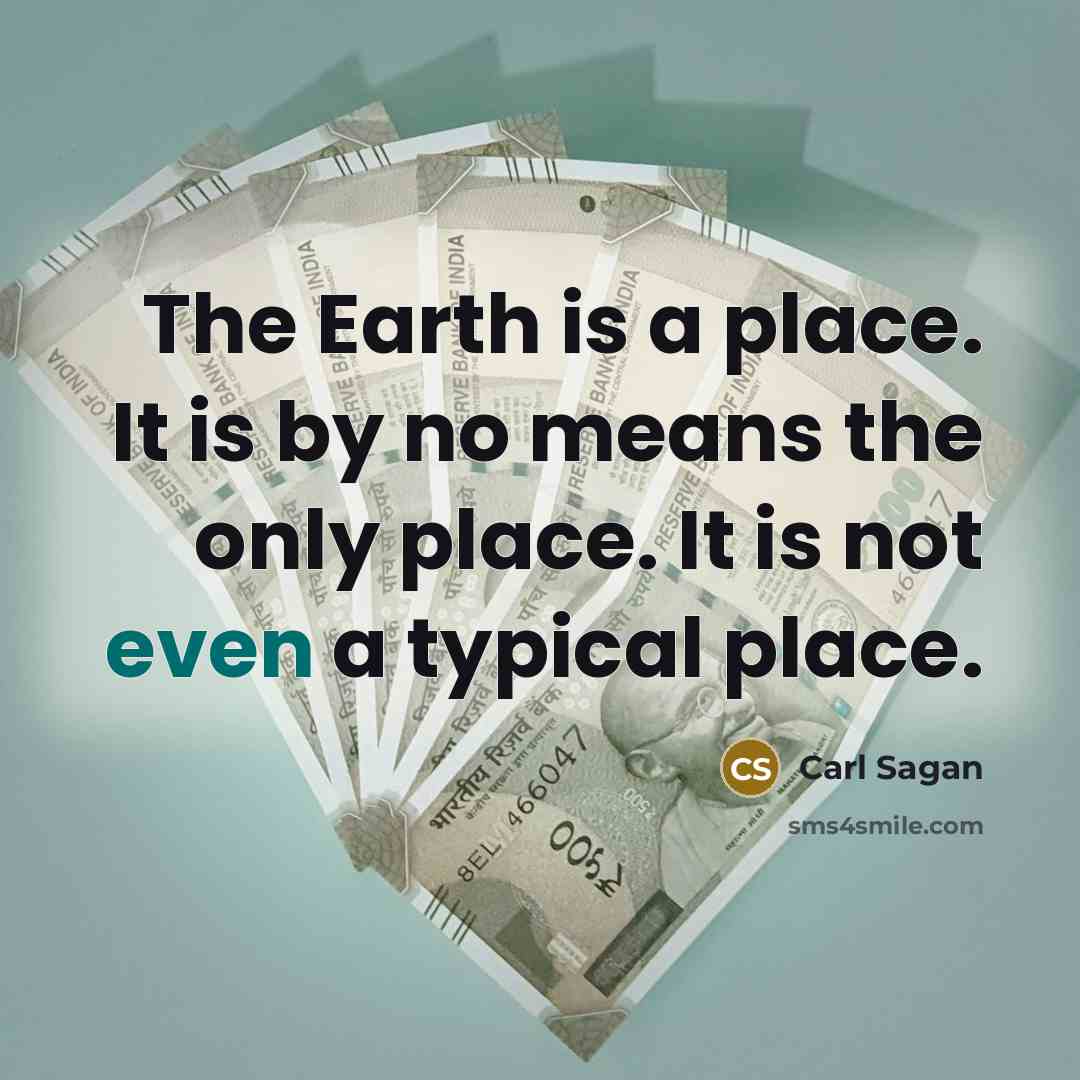 “The Earth is a place. It is by no means…” quote by Carl Sagan