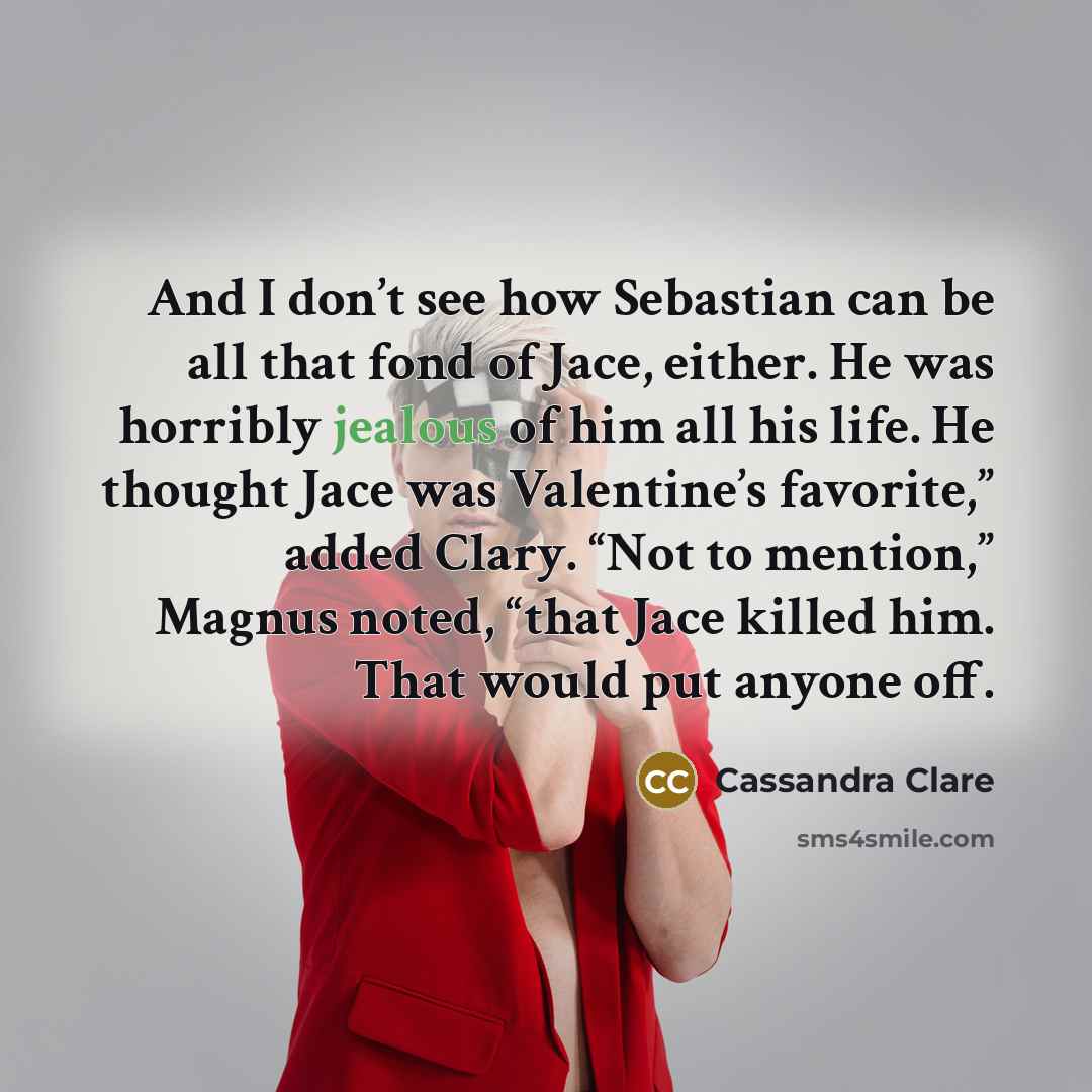 “And I don’t see how Sebastian can be all that…” quote by Cassandra Clare