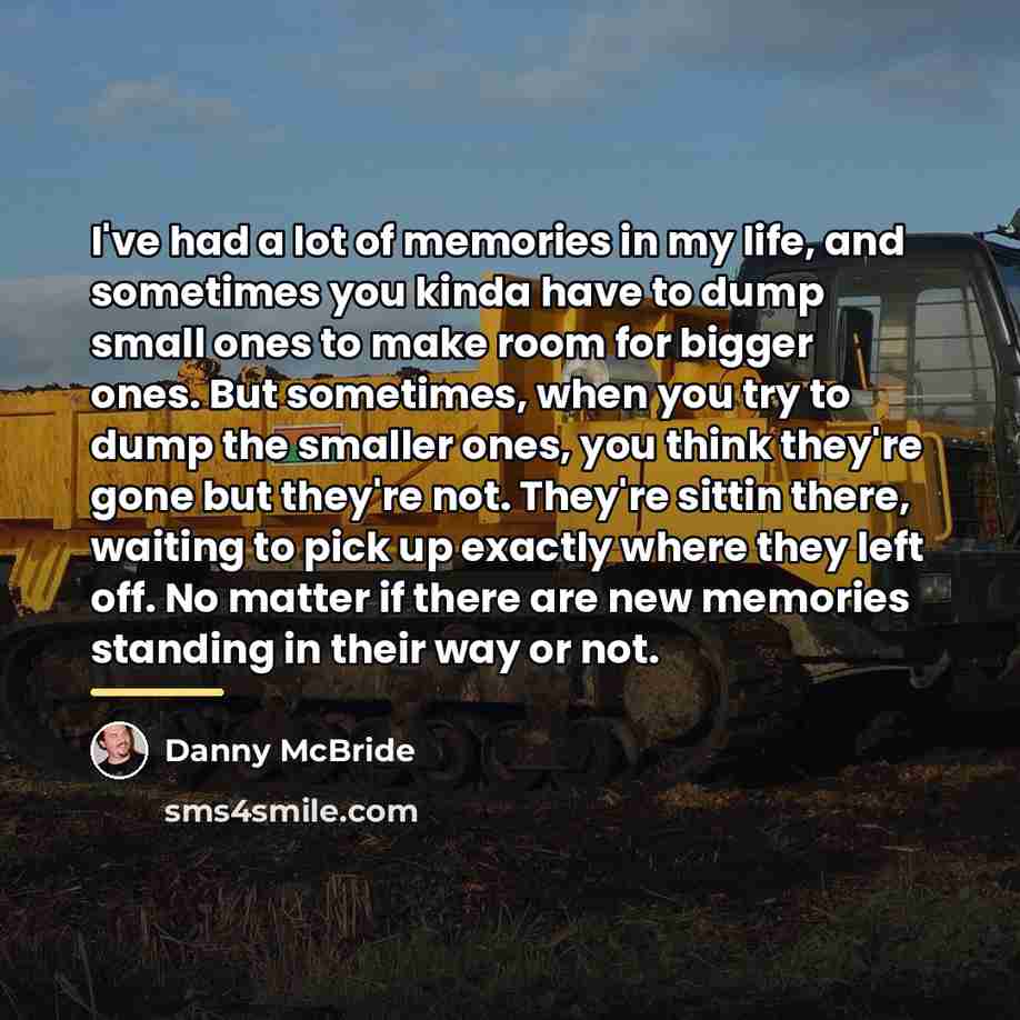 “I've had a lot of memories in my life, and…” quote by Danny Mcbride