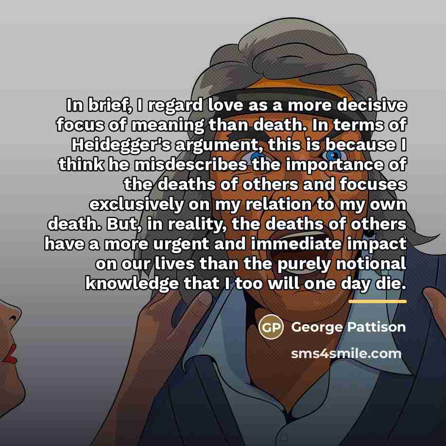 “In brief, I regard love as a more decisive focus…” quote by George Pattison