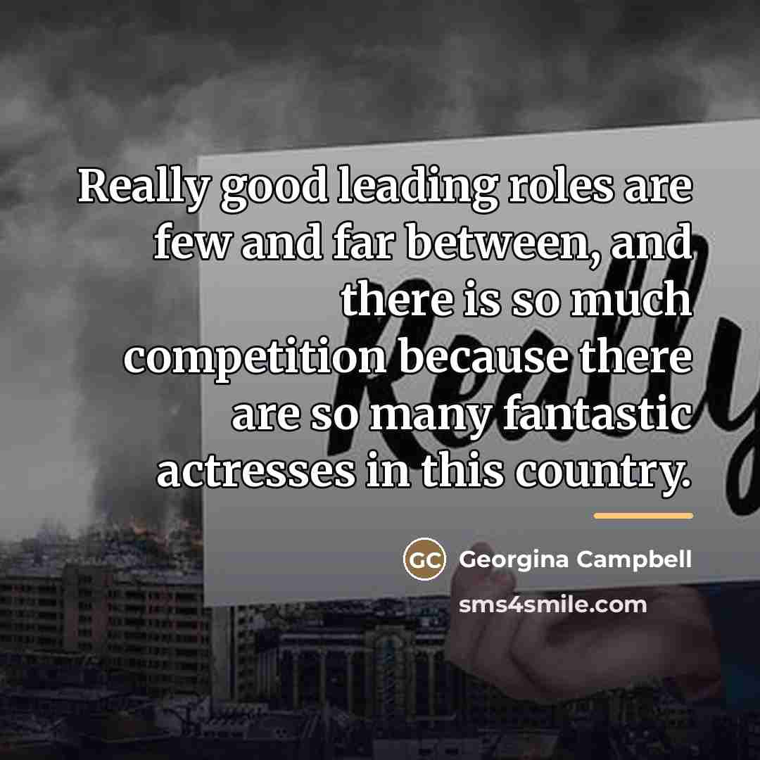 “Really good leading roles are few and far between, and…” quote by Georgina Campbell
