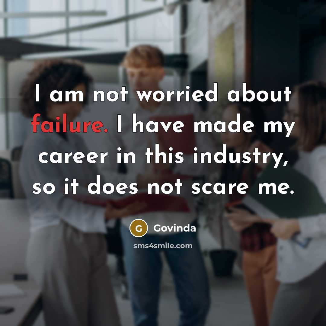“I am not worried about failure. I have made my…” quote by Govinda