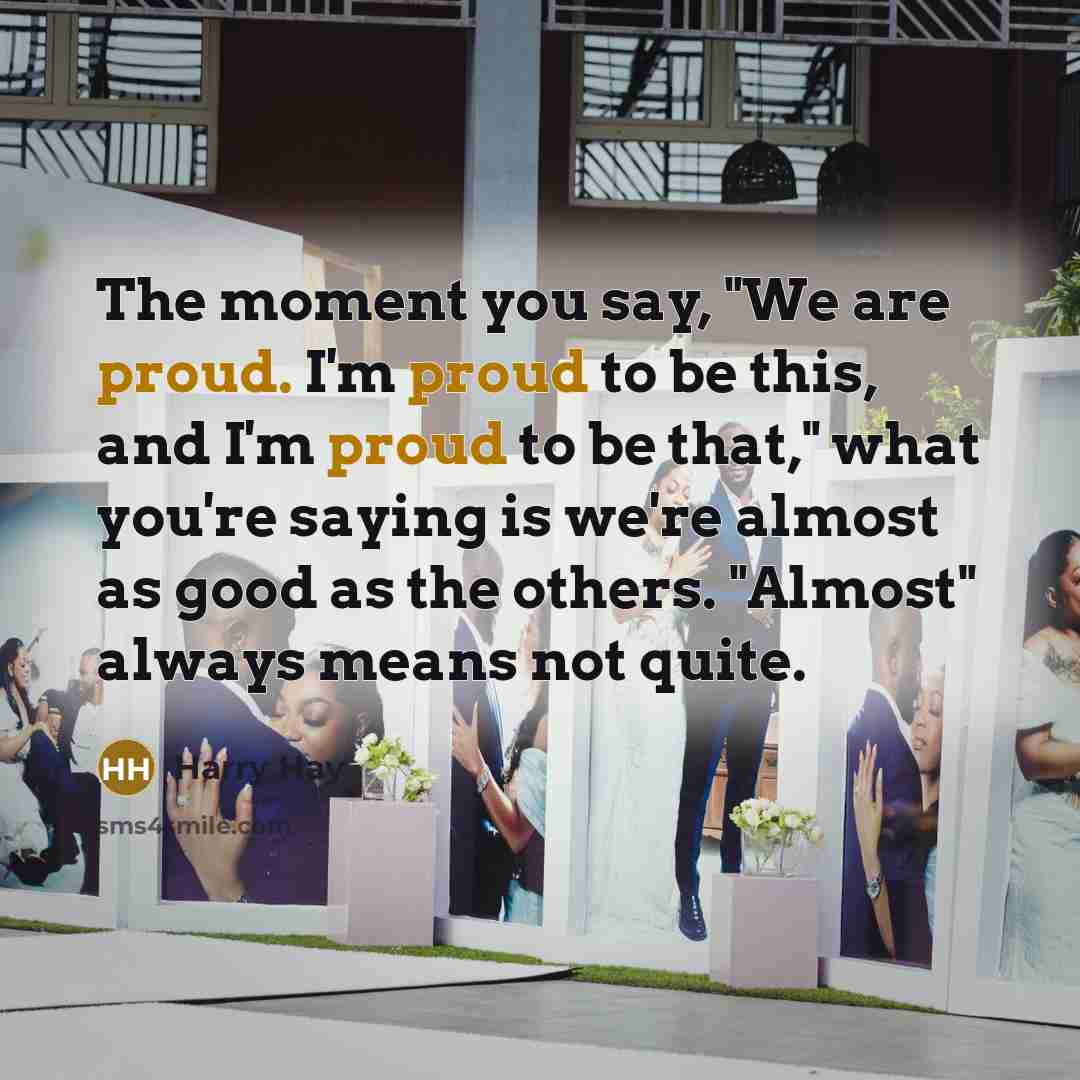 “The moment you say, "We are proud. I'm proud to…” quote by Harry Hay