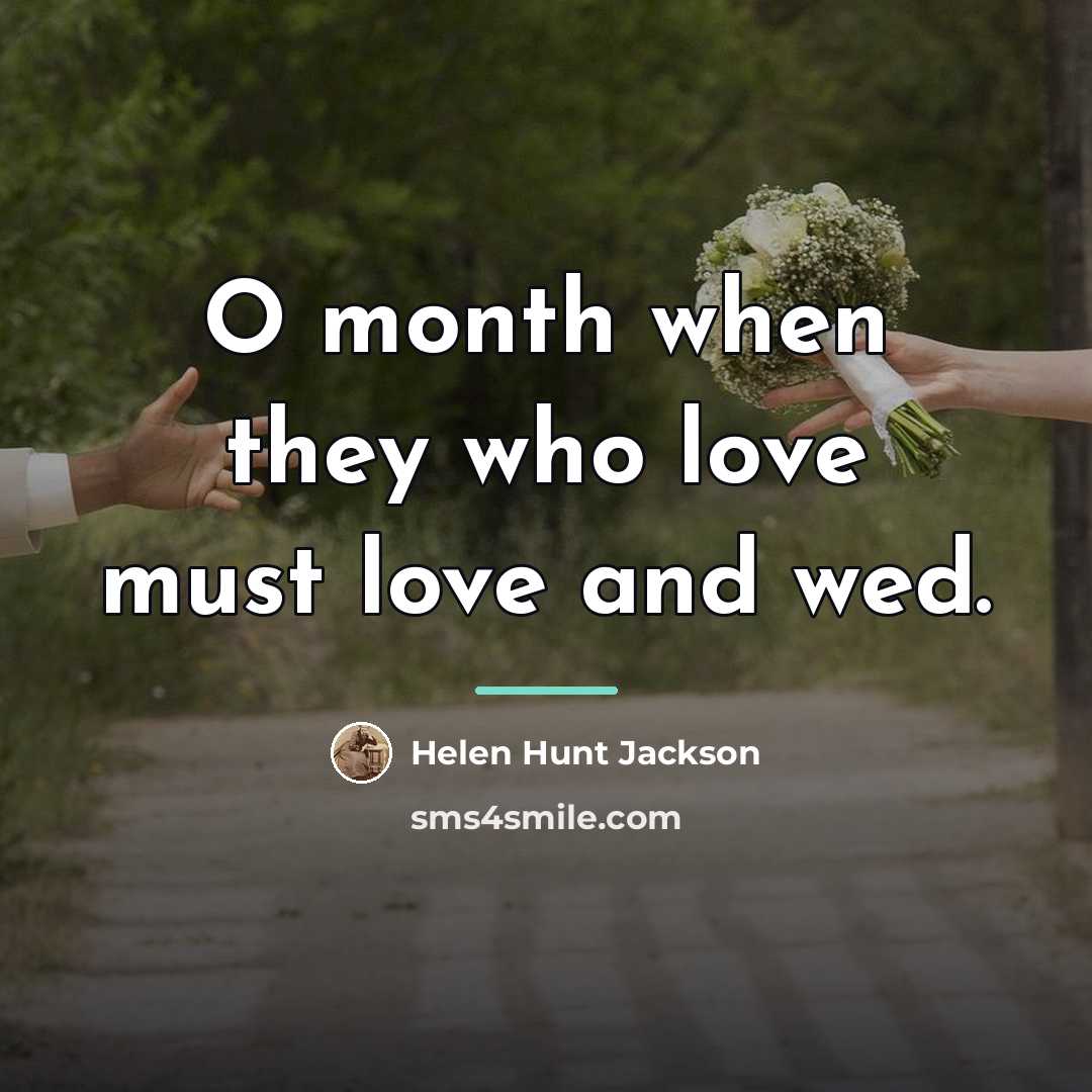 “O month when they who love must love and wed.…” quote by Helen Hunt Jackson