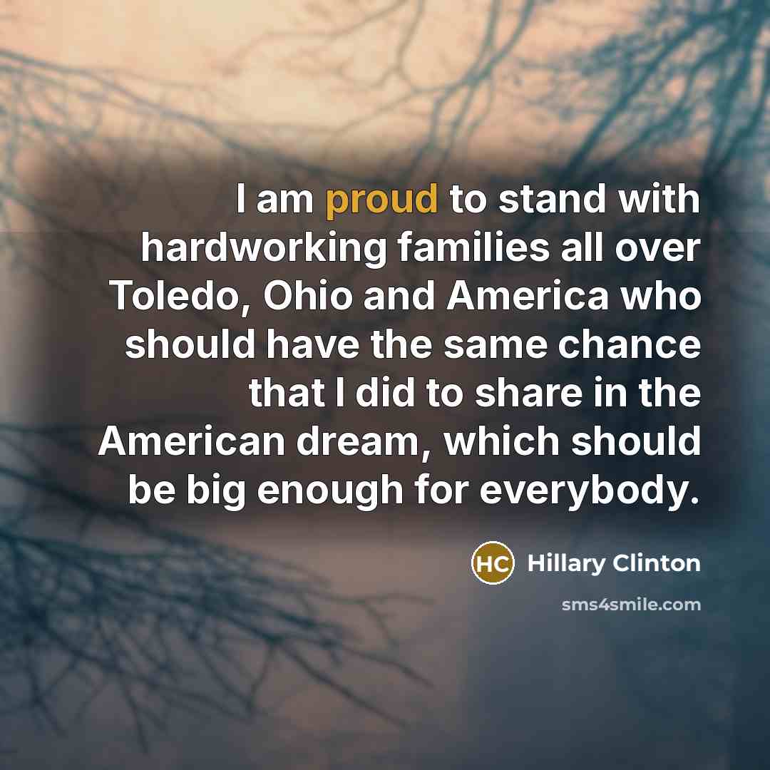 “I am proud to stand with hardworking families all over…” quote by Hillary Clinton