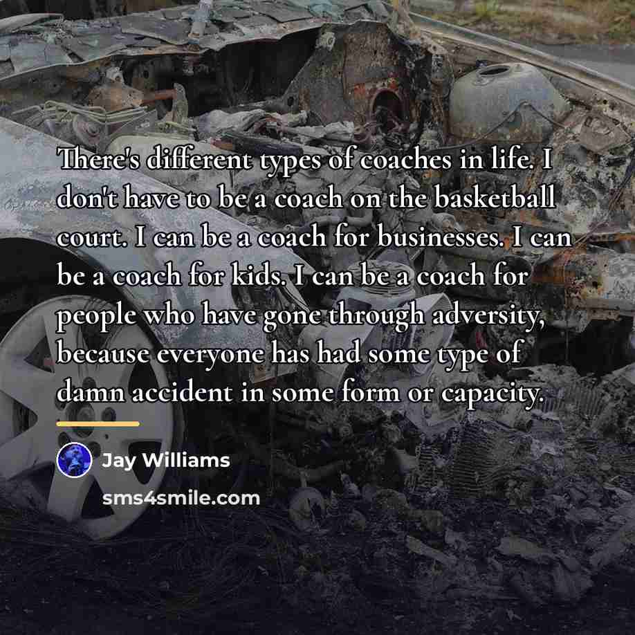 “There's different types of coaches in life. I don't have…” quote by Jay Williams