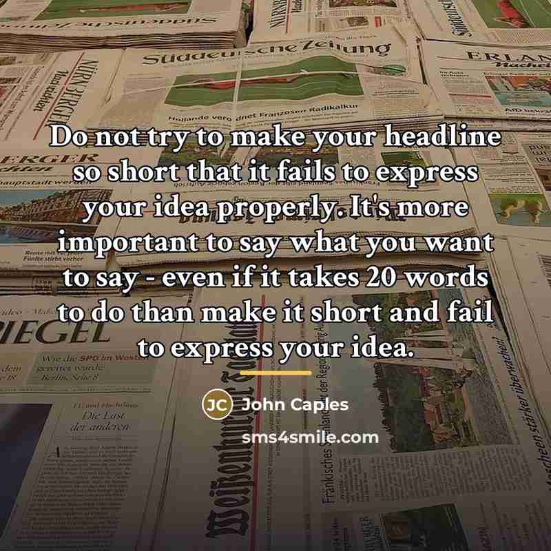 “Do not try to make your headline so short that…” quote by John Caples