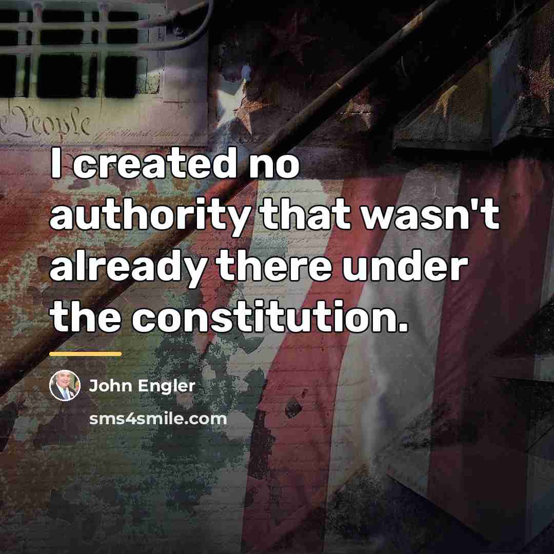 “I created no authority that wasn't already there under the…” quote by John Engler