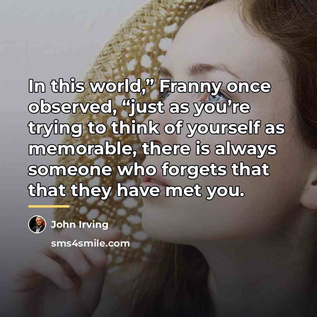 “In this world,” Franny once observed, “just as you’re trying…” quote by John Irving