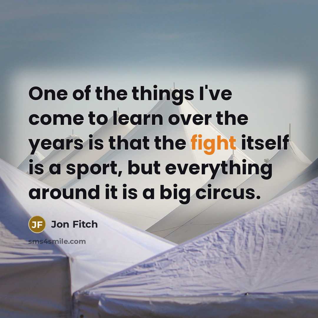 “One of the things I've come to learn over the…” quote by Jon Fitch
