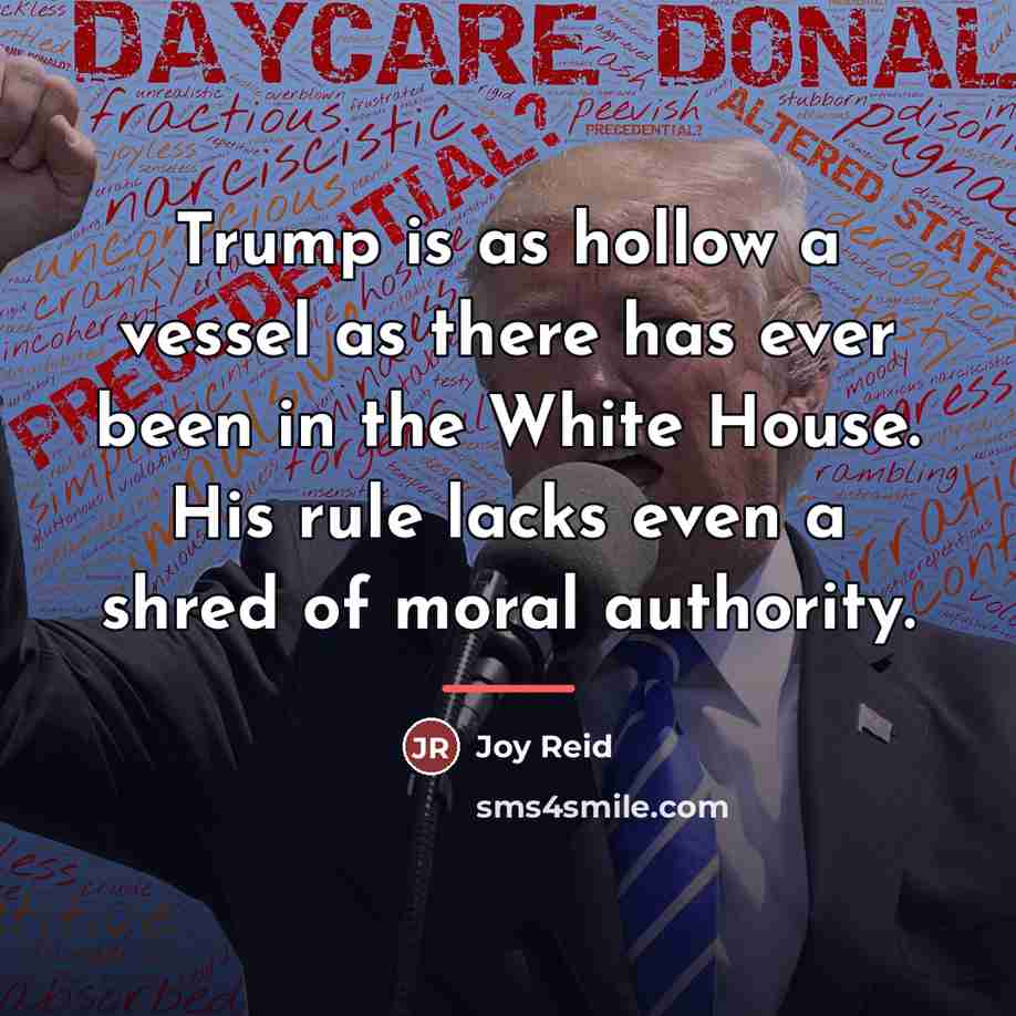 “Trump is as hollow a vessel as there has ever…” quote by Joy Reid