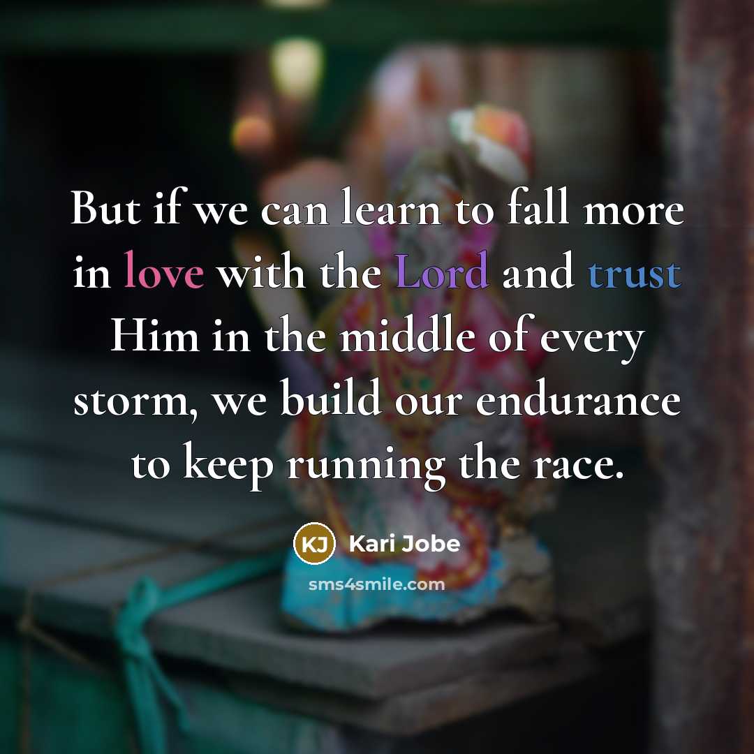 “But if we can learn to fall more in love…” quote by Kari Jobe