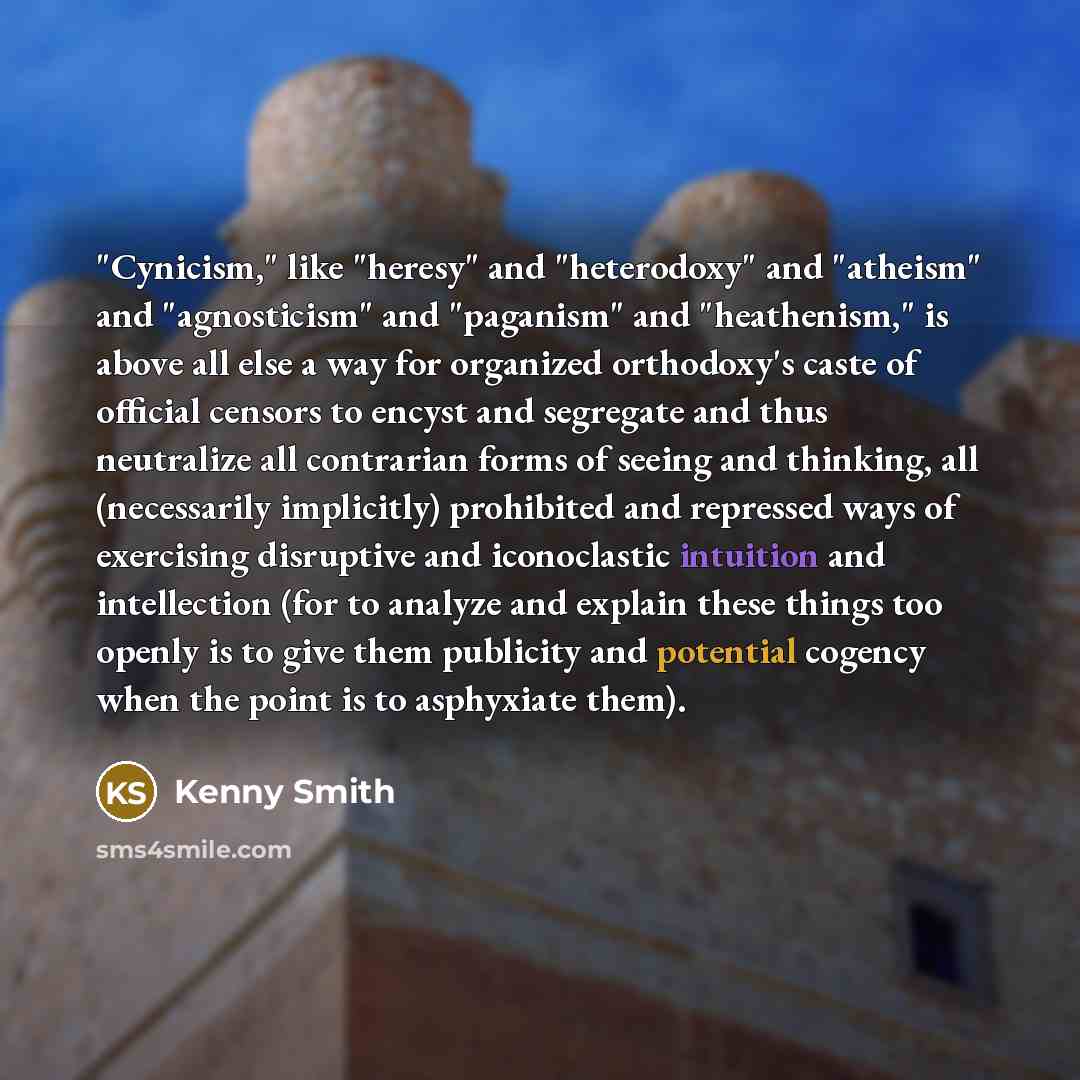 “"Cynicism," like "heresy" and "heterodoxy" and "atheism" and "agnosticism" and…” quote by Kenny Smith
