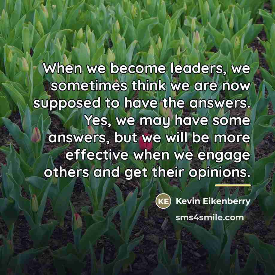 “When we become leaders, we sometimes think we are now…” quote by Kevin Eikenberry