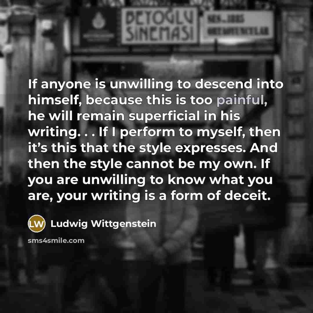 “If anyone is unwilling to descend into himself, because this…” quote by Ludwig Wittgenstein