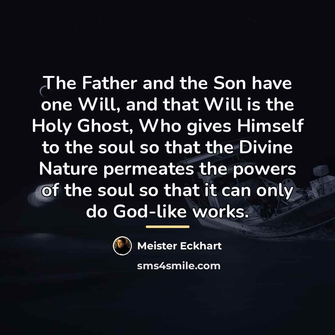 “The Father and the Son have one Will, and that…” quote by Meister Eckhart