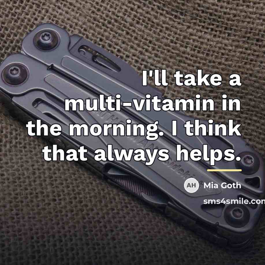 “I'll take a multi-vitamin in the morning. I think that…” quote by Mia Goth
