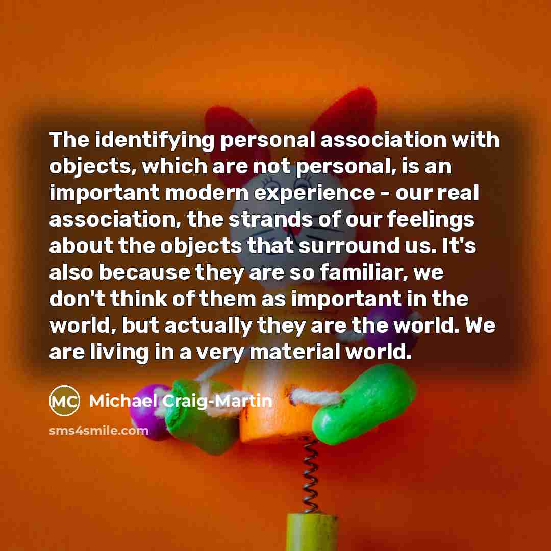 “The identifying personal association with objects, which are not personal,…” quote by Michael Craig-Martin