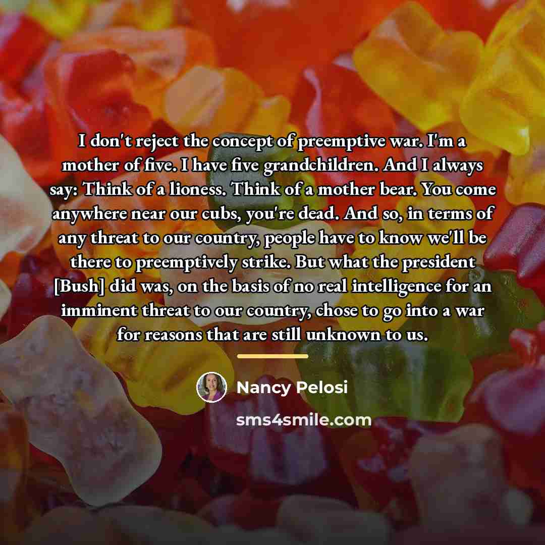 “I don't reject the concept of preemptive war. I'm a…” quote by Nancy Pelosi
