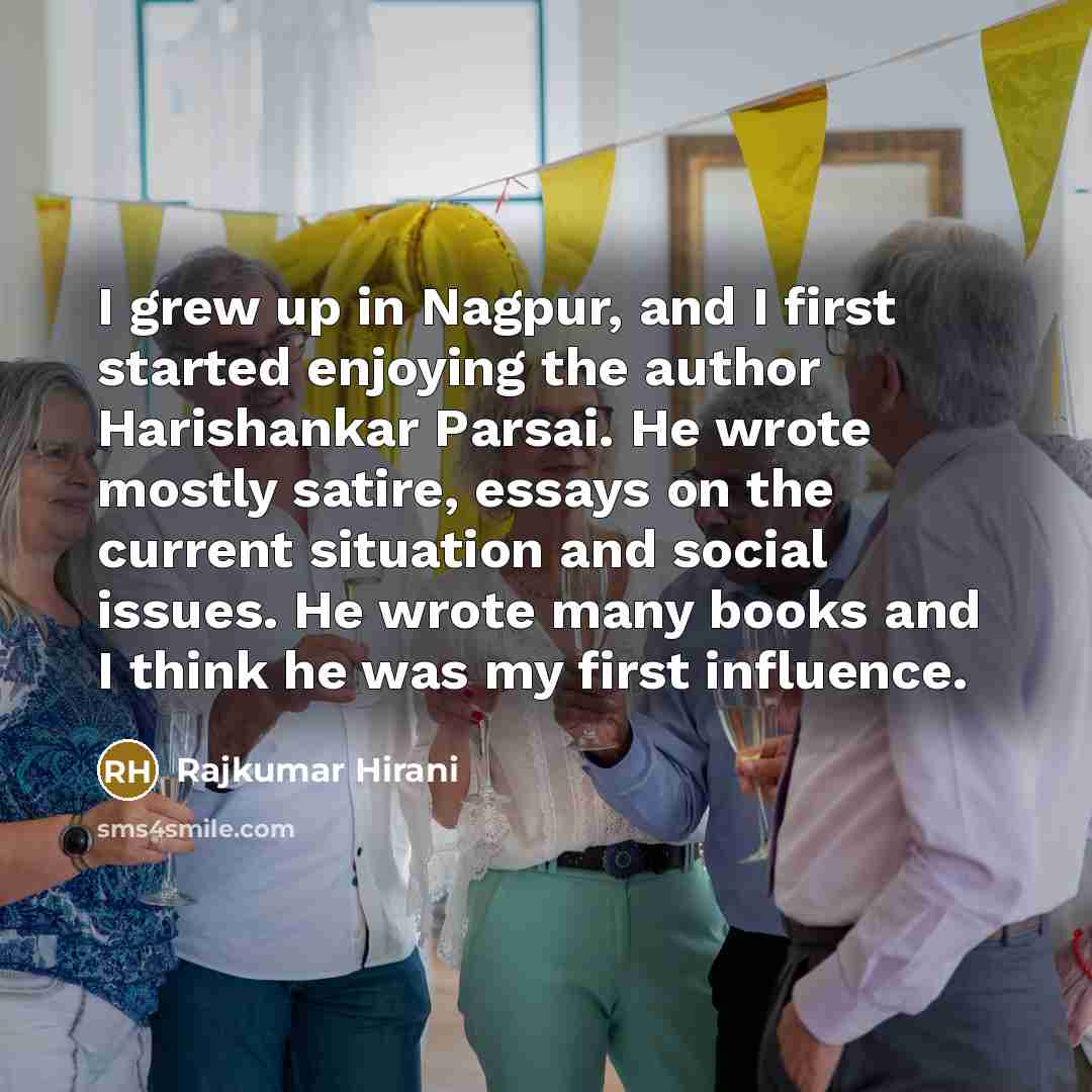 “I grew up in Nagpur, and I first started enjoying…” quote by Rajkumar Hirani