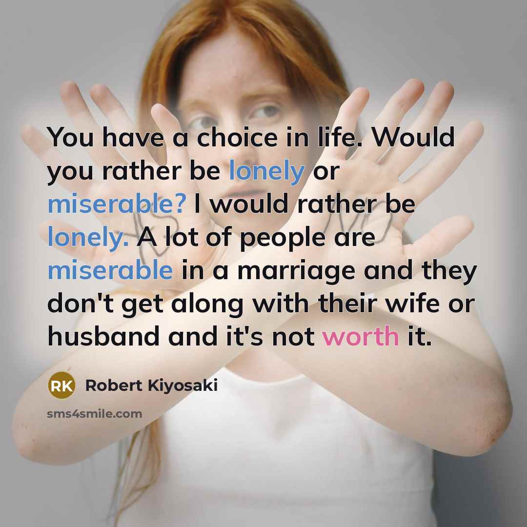 “You have a choice in life. Would you rather be…” quote by Robert Kiyosaki