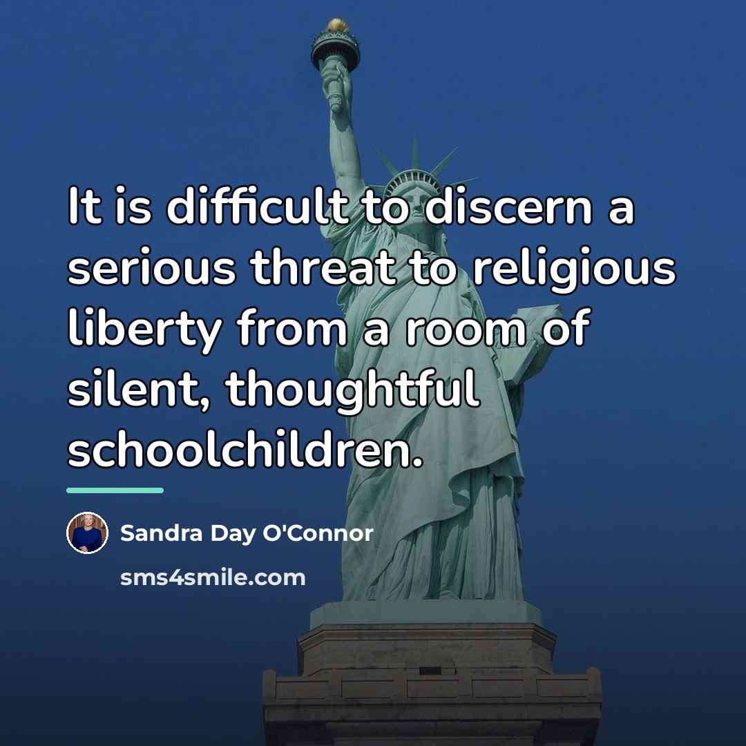 “It is difficult to discern a serious threat to religious…” quote by Sandra Day O'Connor