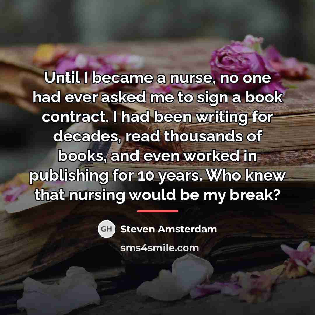 “Until I became a nurse, no one had ever asked…” quote by Steven Amsterdam