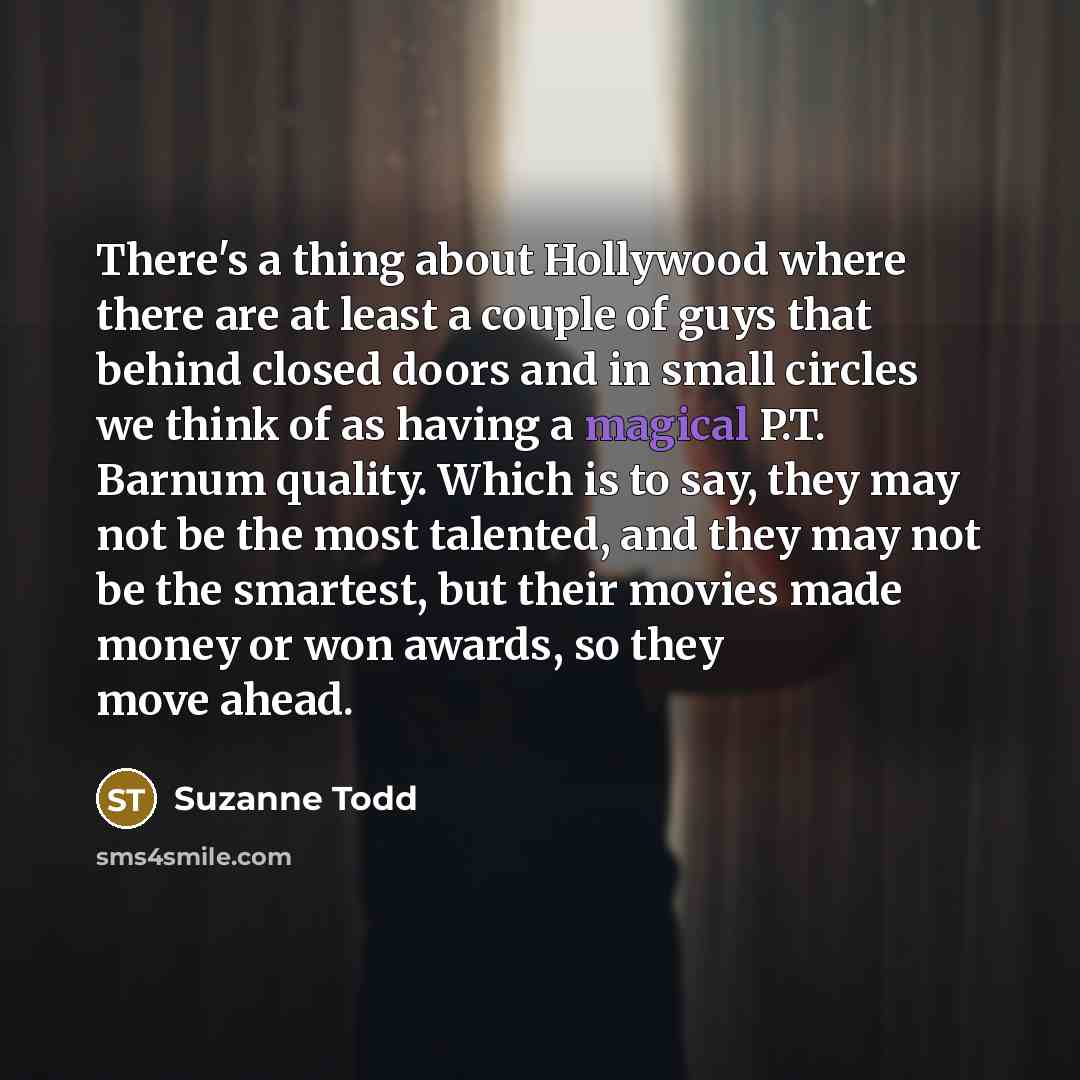 “There's a thing about Hollywood where there are at least…” quote by Suzanne Todd