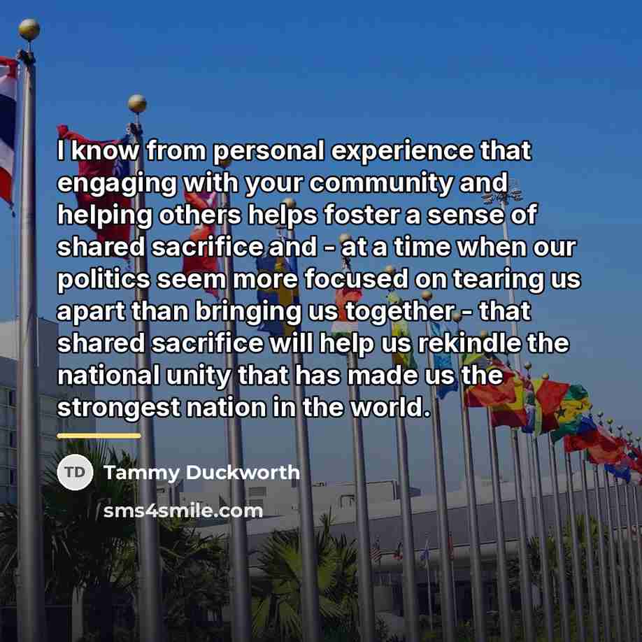 “I know from personal experience that engaging with your community…” quote by Tammy Duckworth