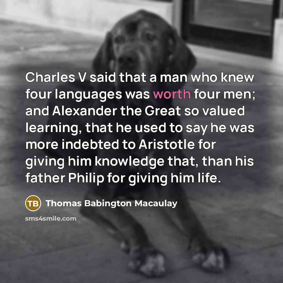 “Charles V said that a man who knew four languages…” quote by Thomas Babington Macaulay