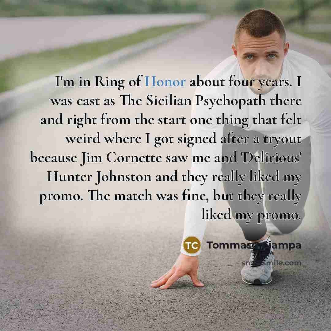 “I'm in Ring of Honor about four years. I was…” quote by Tommaso Ciampa