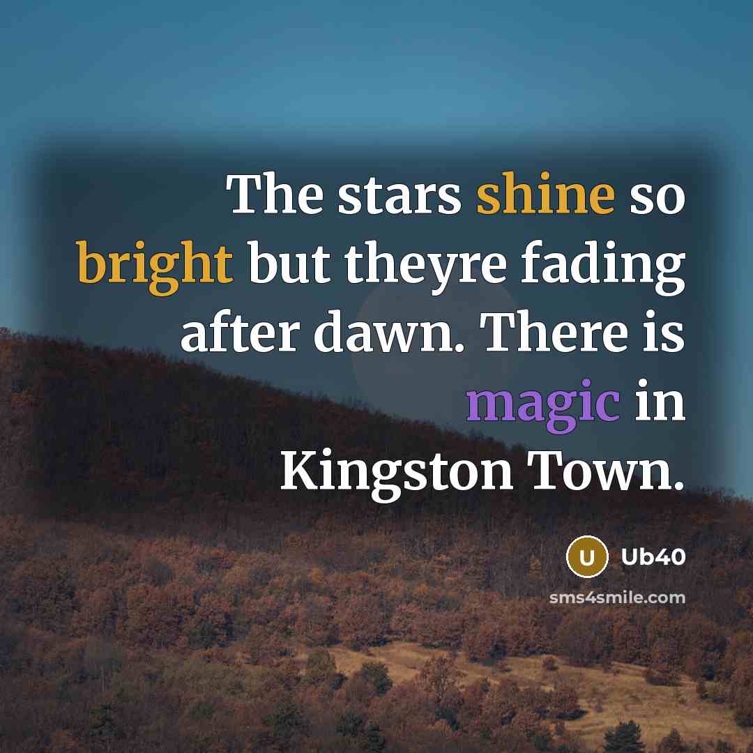 “The stars shine so bright but theyre fading after dawn.…” quote by Ub40