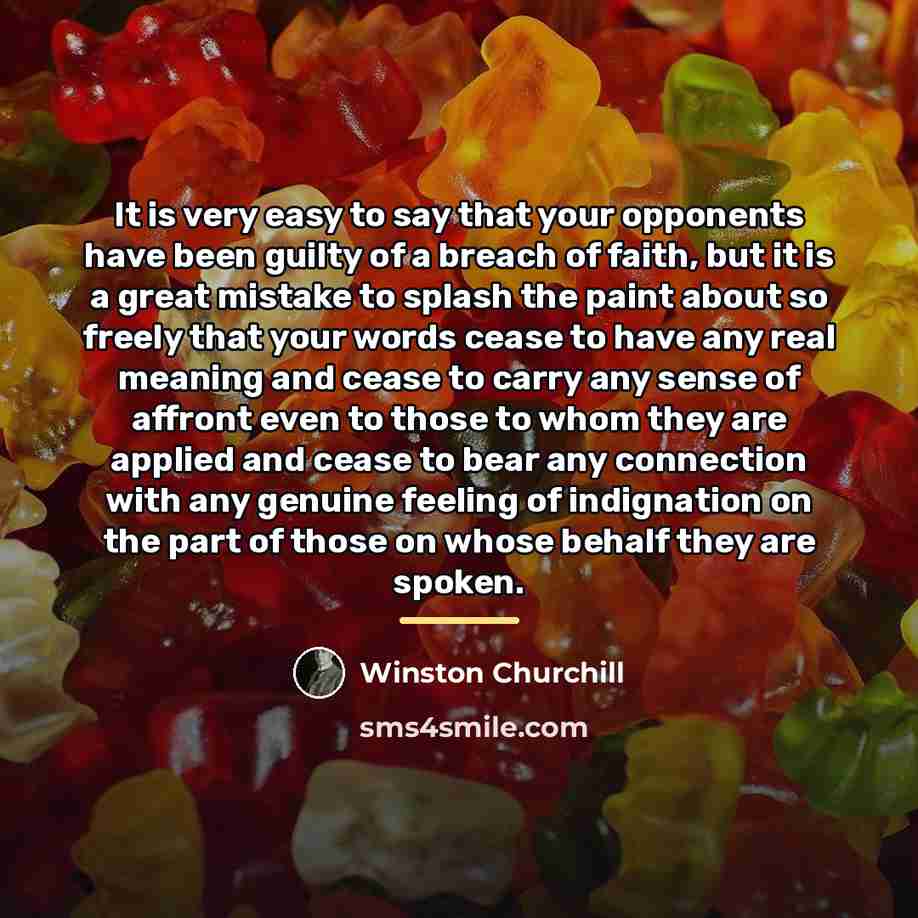 “It is very easy to say that your opponents have…” quote by Winston Churchill