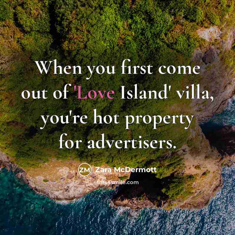 “When you first come out of 'Love Island' villa, you're…” quote by Zara McDermott