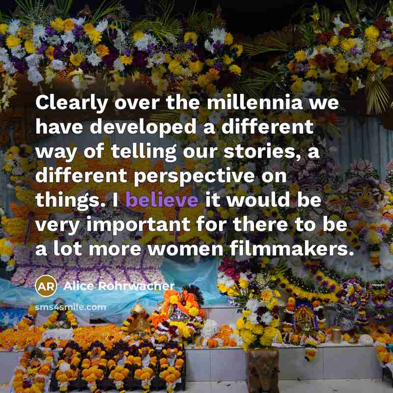 “Clearly over the millennia we have developed a different way…” quote by Alice Rohrwacher