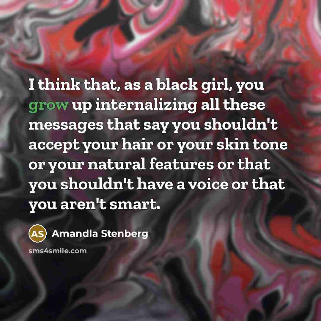 “I think that, as a black girl, you grow up…” quote by Amandla Stenberg