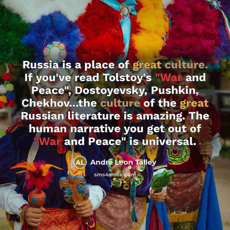 “Russia is a place of great culture. If you've read…” quote by Andre Leon Talley