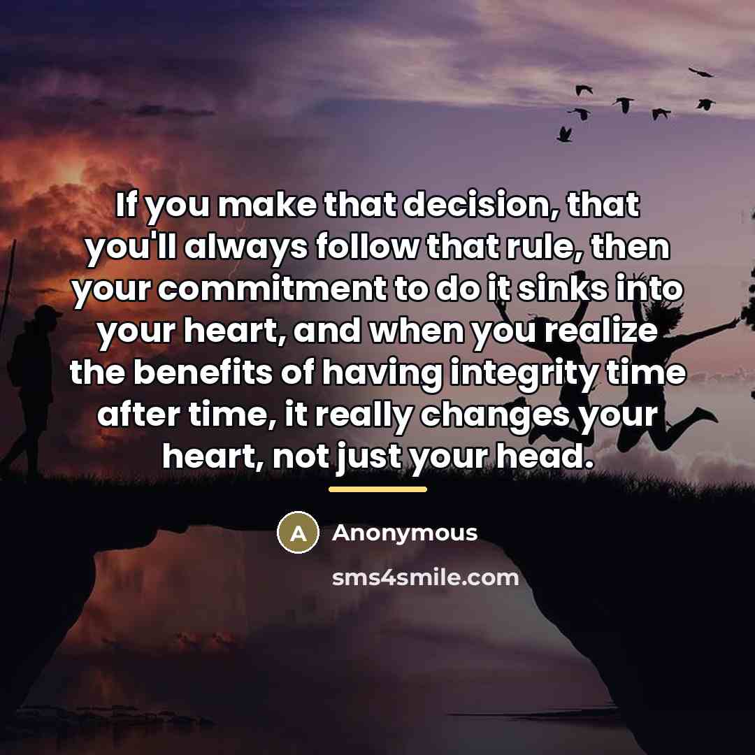 “If you make that decision, that you'll always follow that…” quote by Anonymous