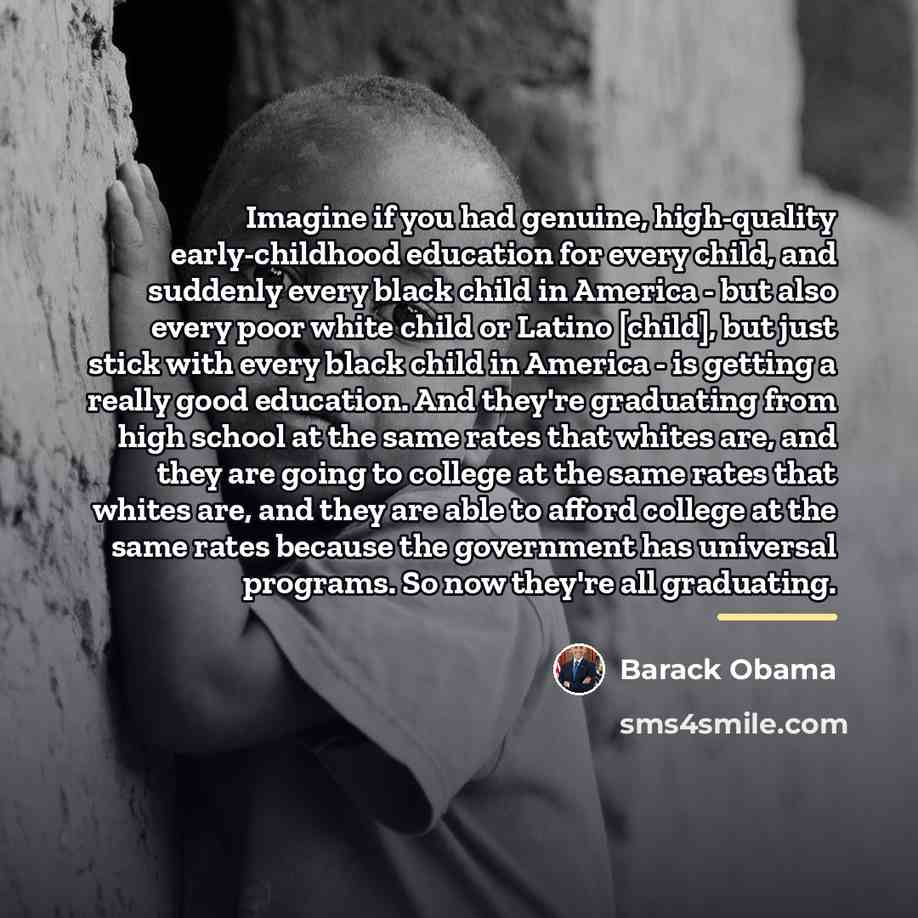 “Imagine if you had genuine, high-quality early-childhood education for every…” quote by Barack Obama