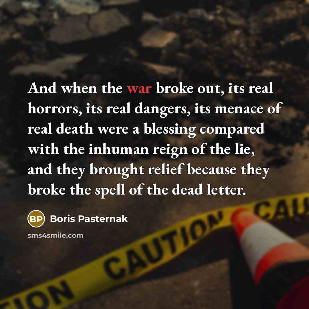 “And when the war broke out, its real horrors, its…” quote by Boris Pasternak