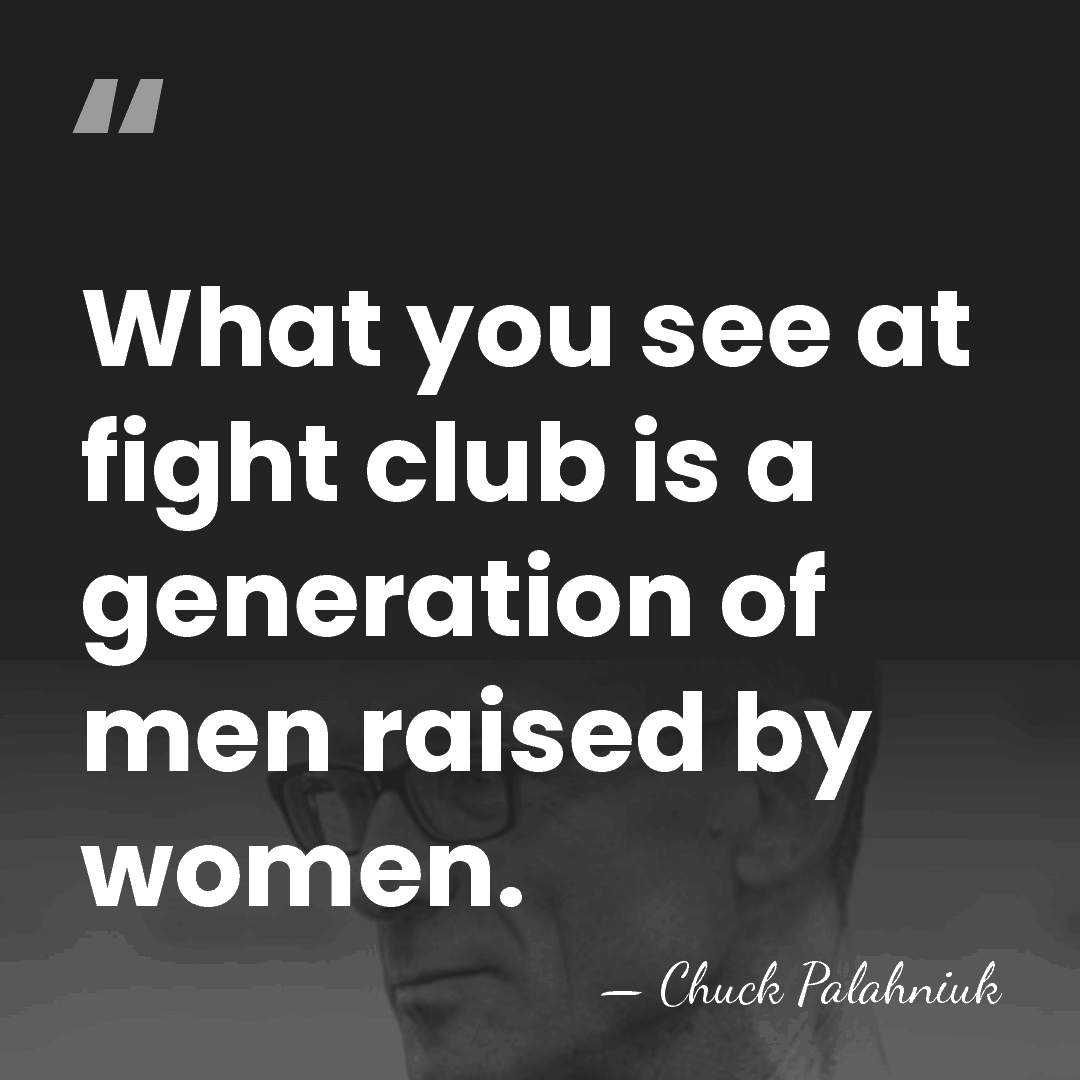 What you see at fight club is a generation of men raised&hellip; - Chuck Palahniuk