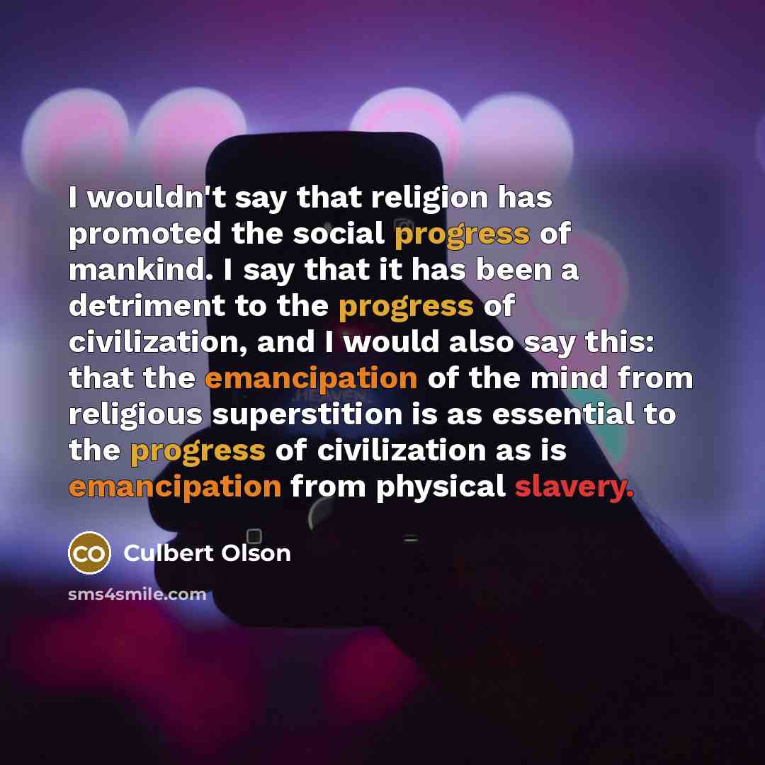 “I wouldn't say that religion has promoted the social progress…” quote by Culbert Olson