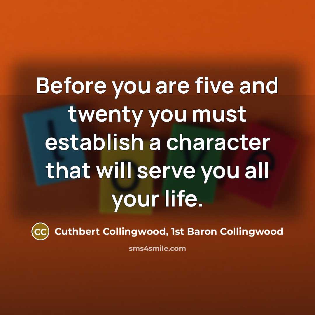 “Before you are five and twenty you must establish a…” quote by Cuthbert Collingwood, 1st Baron Collingwood