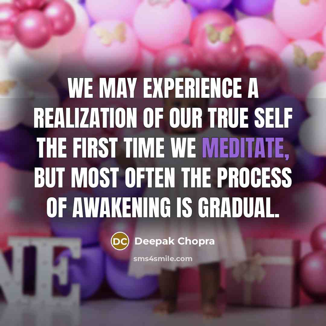 “We may experience a realization of our true Self the…” quote by Deepak Chopra