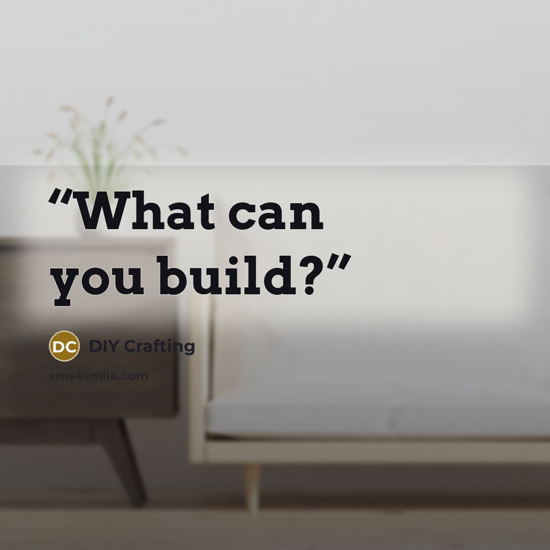“What can you build?” quote by DIY Crafting