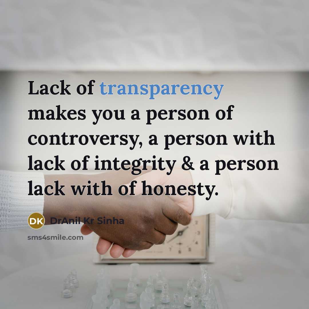 “Lack of transparency makes you a person of controversy, a…” quote by DrAnil Kr Sinha