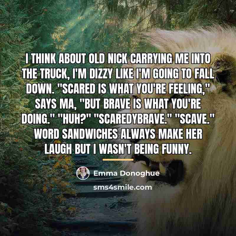 “I think about Old Nick carrying me into the truck,…” quote by Emma Donoghue